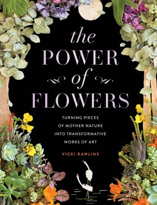 The Power of Flowers: Turning Pieces of Mother Nature into Transformative Works of Art